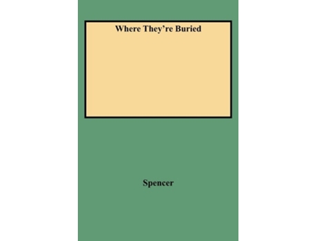 Livro Where Theyre Buried De Thomas E Spencer (inglês)