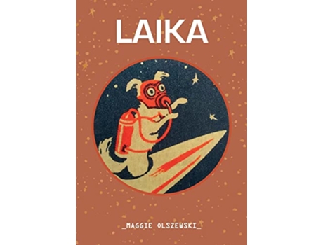 Livro Laika de Maggie Olszewski (Inglês)