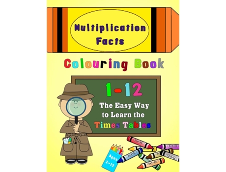 Livro Multiplication Facts Colouring Book 1-12 The Easy Way To Learn The Times Tables De Magdalene Press (inglês)
