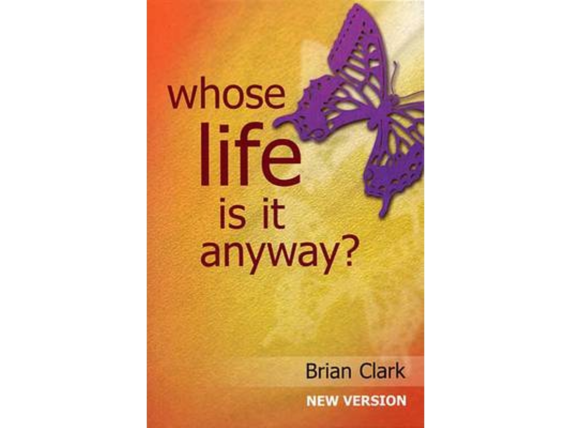 Livro Whose Life is it Anyway? de Brian Clark (Inglês)