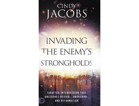 Livro Invading the Enemys Strongholds de Cindy Jacobs (Inglês - Capa Dura)