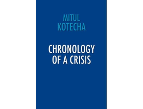 Livro Chronology of a Crisis de Mitul Kotecha (Inglês)