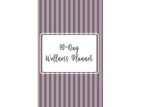 Livro 90 - Day Wellness Planner De Lana Moshkovich (inglês - Capa Dura)