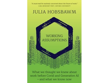 Livro Working Assumptions What We Thought We Knew About Work Before Covid and Generative AI - And What We Know Now de Julia Hobsbawm (Inglês)