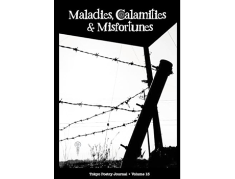Livro Tokyo Poetry Journal - Volume 13 Maladies, Calamities and Misfortunes de Jeffrey Johnson (Inglês)