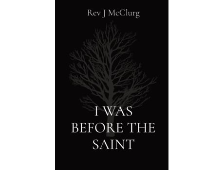 Livro I Was Before The Saint De Rev J Mcclurg (inglês)