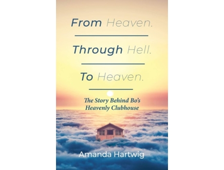 Livro From Heaven. Through Hell. To Heaven. De Amanda Hartwig (inglês)