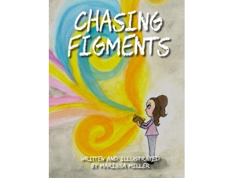 Livro Chasing Figments De Marissa Miller (inglês - Capa Dura)