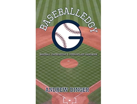 Livro Baseballedgy Baseball Expressions Terminology de Andrew Dinger (Inglês)