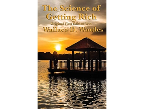 Livro The Science of Getting Rich Original First Edition Text de Wallace D Wattles (Inglês)