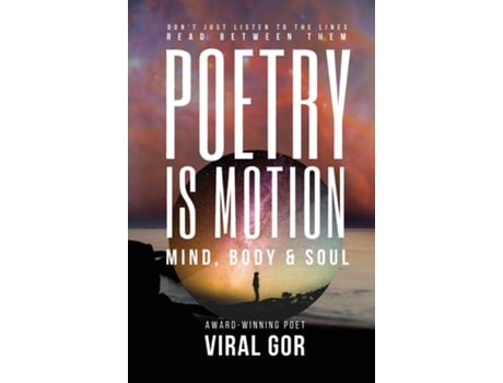 Livro Poetry Is Motion Mind, Body amp Soul de Viral Gor (Inglês)