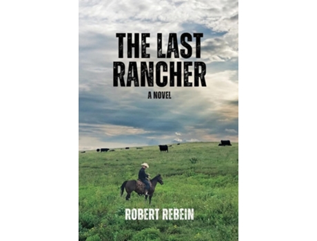 Livro The Last Rancher de Robert Rebein (Inglês)