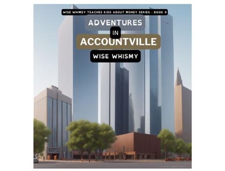 Livro Adventures in Accountville de Wise Whimsy (Inglês)