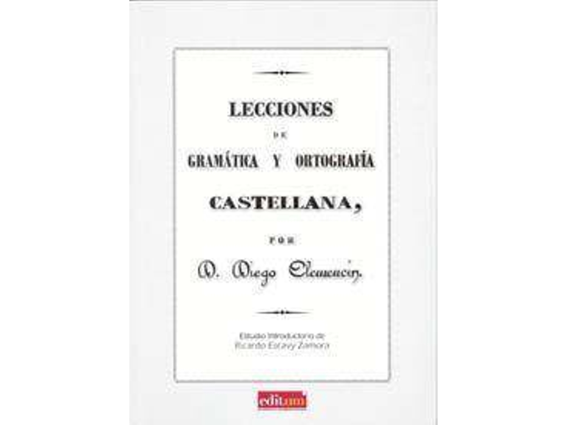 Livro Lecciones de gramática y ortografía castellana de Diego Clemencín Viñas (Espanhol)