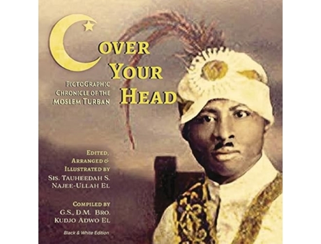 Livro over Your Head A Pictographic Chronicle of the Moslem Turban de Najee-Ullah El e Tauheedah (Inglês)