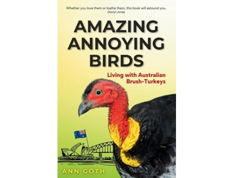 Livro Amazing Annoying Birds - Living with Australian Brush-turkeys de Ann Göth (Inglês)