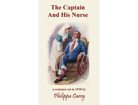 Livro The Captain And His Nurse De Philippa Carey (inglês)