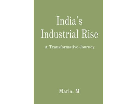 Livro Indias Industrial Rise A Transformative Journey de Maria M (Inglês)