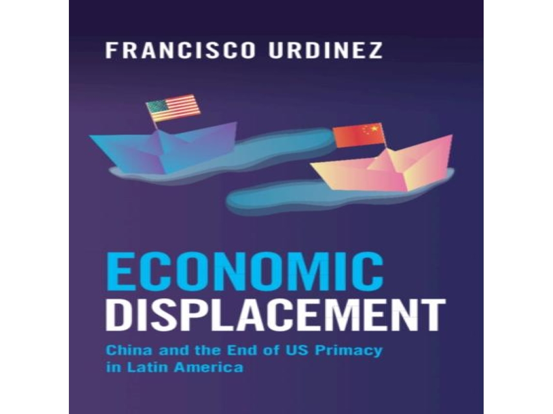 Livro Economic Displacement de Francisco Urdinez (Inglês)