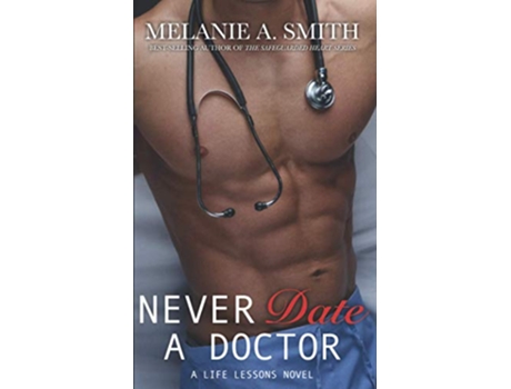 Livro Never Date a Doctor A Life Lessons Novel de Melanie A Smith (Inglês)