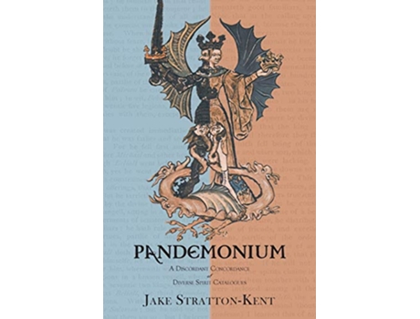 Livro Pandemonium A Discordant Concordance of Diverse Spirit Catalogues de Jake StrattonKent (Inglês)
