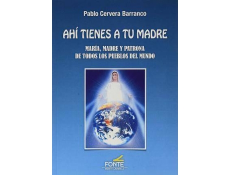 Livro Ahí Tienes A Tu Madre : María, Madre Y Patrona De Todos Los Pueblos Del Mundo de Pablo Cervera Barranco (Espanhol)