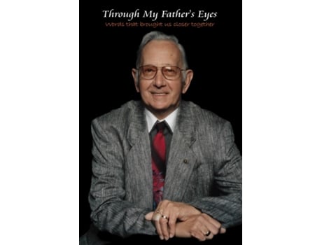 Livro Through My Fathers Eyes - Second Edition - Paperback Words that brought us closer together de Patrick A de Werk (Inglês)
