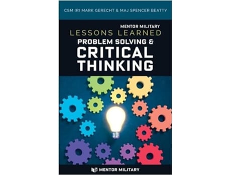 Livro Lessons Learned Problem Solving amp Critical Thinking Problem Solving de Csm Mark Gerecht e Maj Spencer Beatty (Inglês)