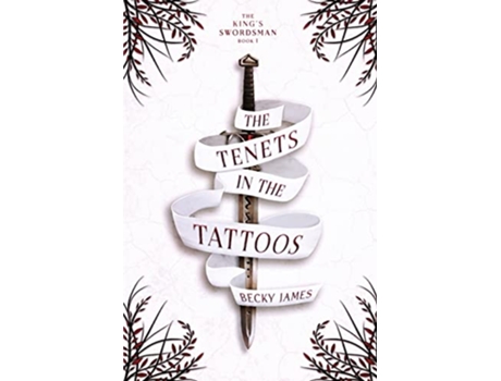 Livro The Tenets in the Tattoos The Kings Swordsman de Becky James (Inglês)