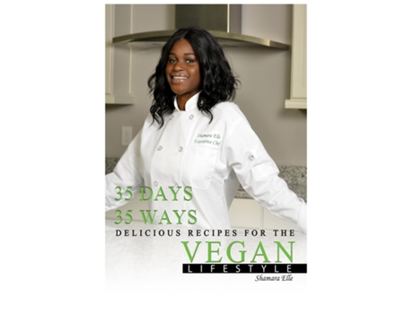 Livro 35 Days, 35 Ways Delicious Recipes For The Vegan Lifestyle De Shamara Elle (inglês)