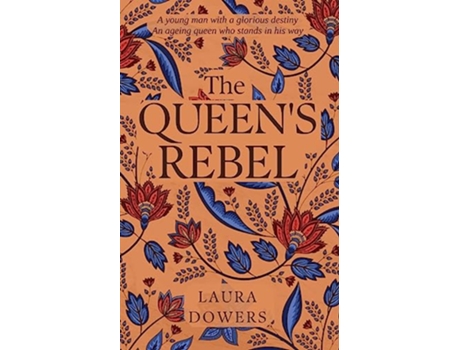 Livro The Queens Rebel Robert Devereux Earl of Essex The Tudor Court de Laura Dowers (Inglês)