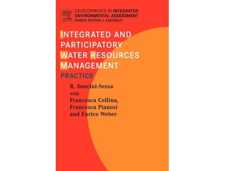 Livro Integrated and Participatory Water Resources Management - Practice de Rodolfo Soncini-Sessa, Francesca Cellina et al. (Inglês)