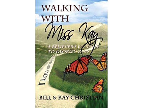 Livro WALKING WITH MISS KAY de Bill Christian Kay Christian (Inglês)
