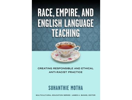Livro race, empire, and english language teaching de suhanthie motha (inglês)