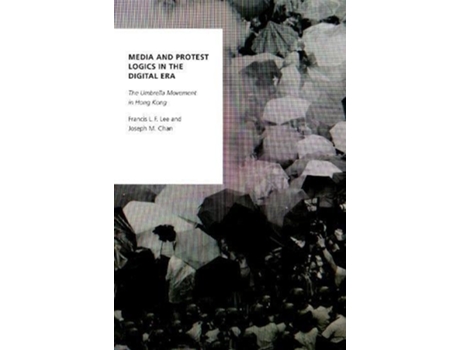Livro Media and Protest Logics in the Digital Era de Francis Lf Lee Joseph M Chan (Inglês - Capa Dura)