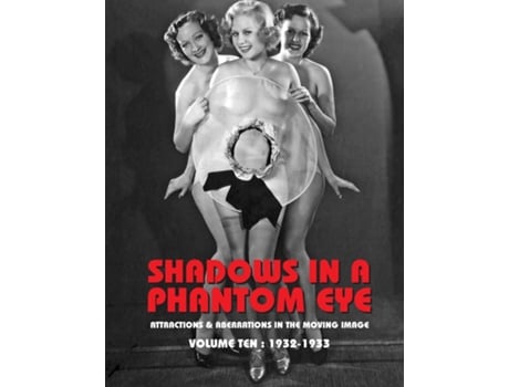 Livro SHADOWS IN A PHANTOM EYE, VOLUME 10 Attractions amp Aberrations In The Moving Image 1872-1949 de Nocturne Group (Inglês)