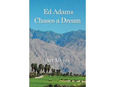 Livro Ed Adams Chases A Dream De Art Myers (inglês)
