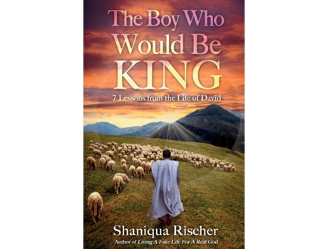 Livro The Boy Who Would Be King: 7 Lessons from the Life of David Shaniqua D. Rischer (Inglês)