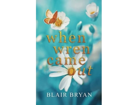 Livro When Wren Came Out De Blair Bryan (inglês)