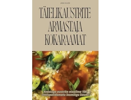 Livro TÄIELIK AUSTRITE ARMASTAJA KOKARAAMAT de JANA KUUSK (Inglês)