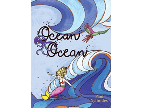 Livro Ocean Ocean de Paul Xylinides (Inglês)