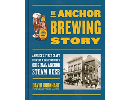 Livro Anchor Brewing Story de David Burkhart (Inglês - Capa Dura)