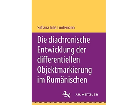 Livro Die diachronische Entwicklung der differentiellen Objektmarkierung im Rumänischen German Edition de Sofiana Iulia Lindemann (Alemão)