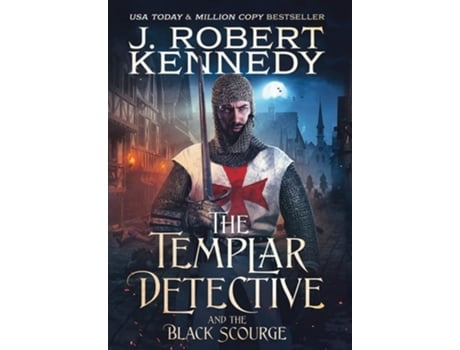 Livro The Templar Detective And The Black Scourge De J Robert Kennedy (inglês - Capa Dura)