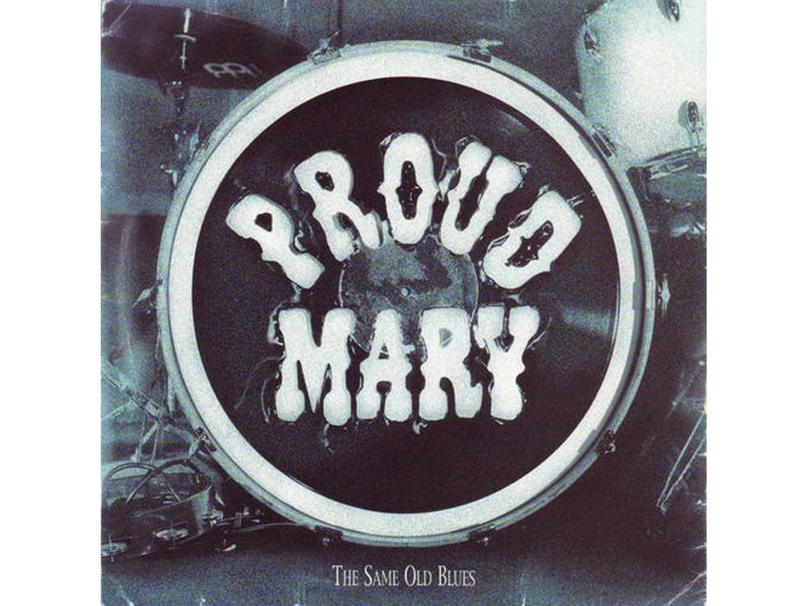 CD Proud Mary - The Same Old Blues