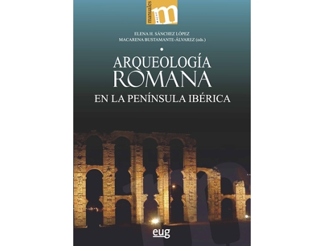 Livro Arqueología Romana En La Península Ibèrica de Elena H.:Bustamante-Álvarez Sánchez (Espanhol)     
