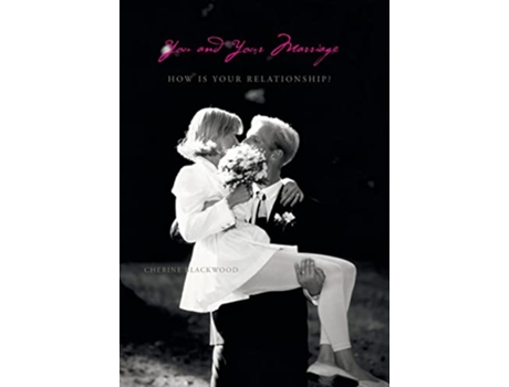 Livro You and Your Marriage How Is Your Relationship de Cherine Blackwood (Inglês)