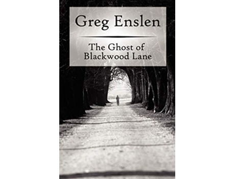 Livro The Ghost of Blackwood Lane de Greg Enslen (Inglês)