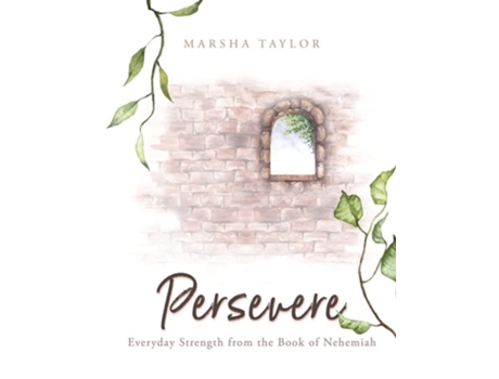 Livro Persevere Everyday Strength From The Book Of Nehemiah De Marsha Taylor (inglês)