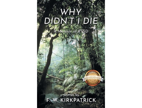 Livro Why Didnt I Die A Memoir of PTSD de F W Kirkpatrick (Inglês - Capa Dura)